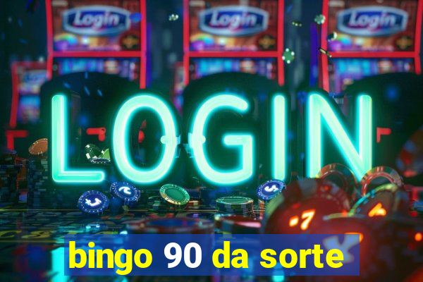 bingo 90 da sorte