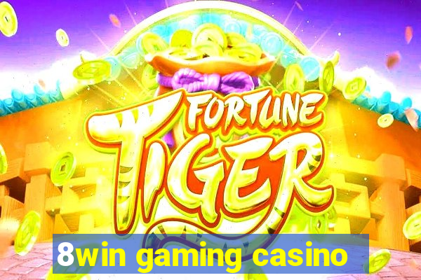 8win gaming casino