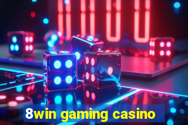 8win gaming casino