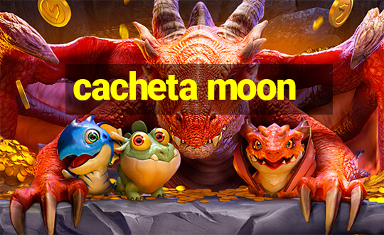 cacheta moon