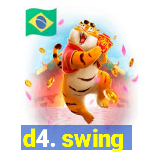 d4. swing