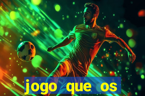 jogo que os famosos jogam para ganhar dinheiro