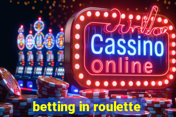 betting in roulette