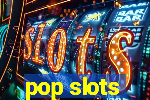 pop slots