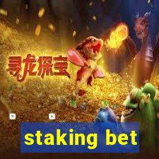 staking bet