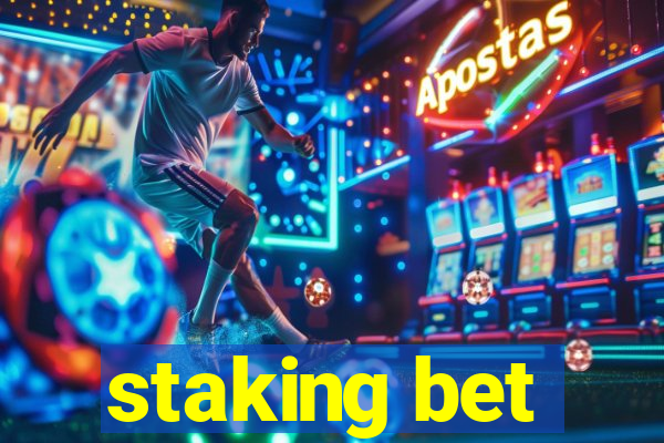 staking bet