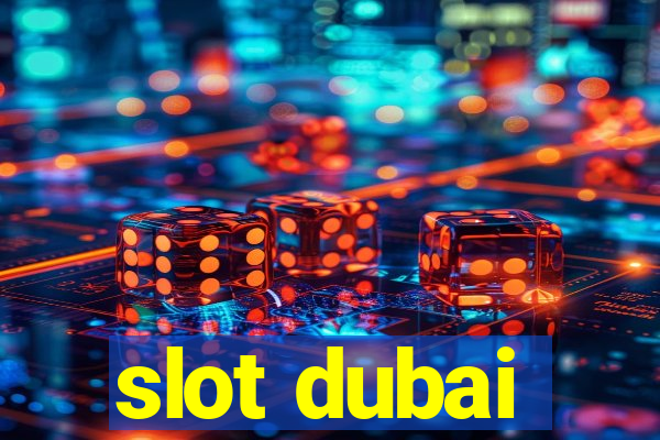 slot dubai