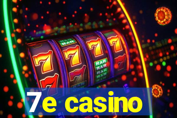 7e casino