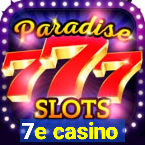 7e casino