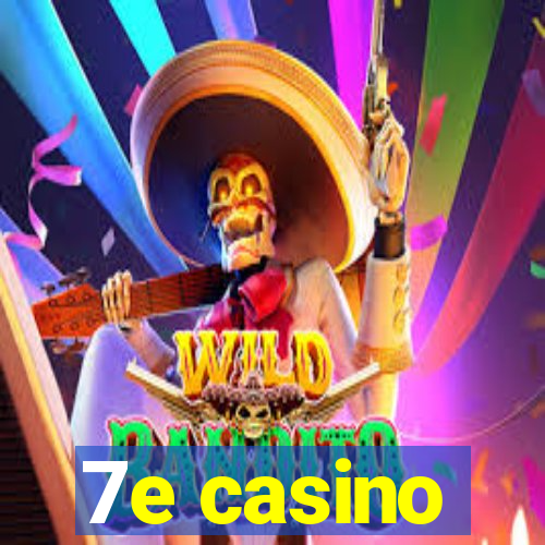 7e casino