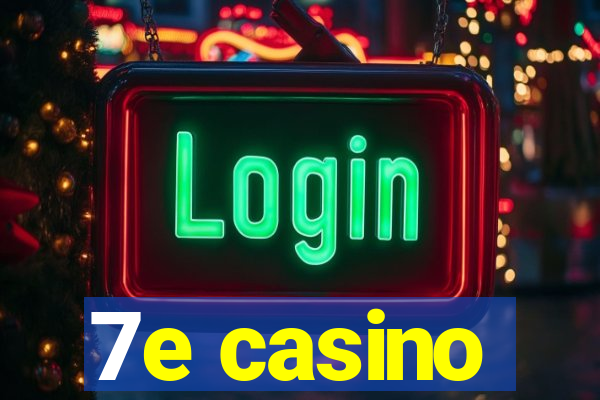 7e casino