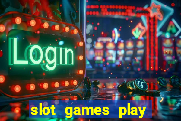 slot games play for free