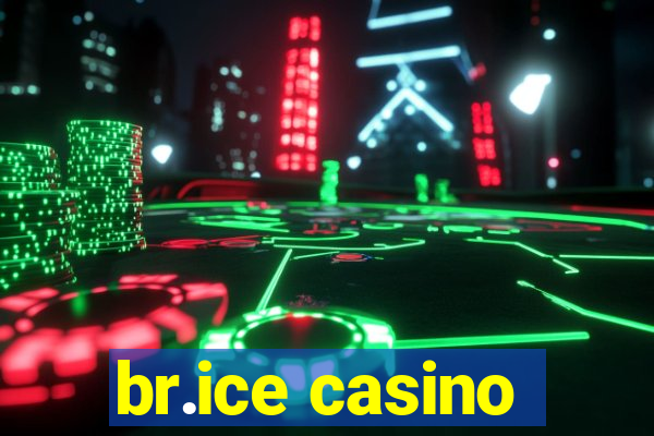 br.ice casino