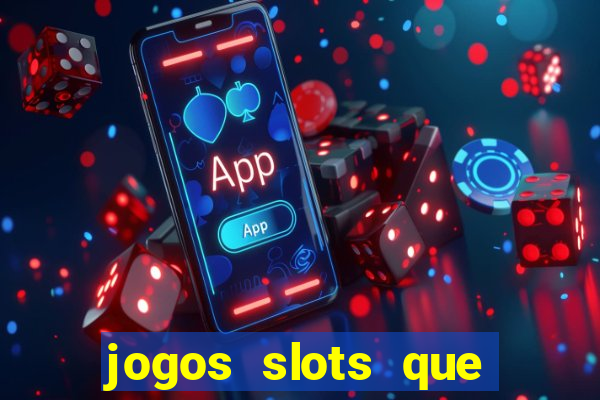 jogos slots que pagam no cadastro