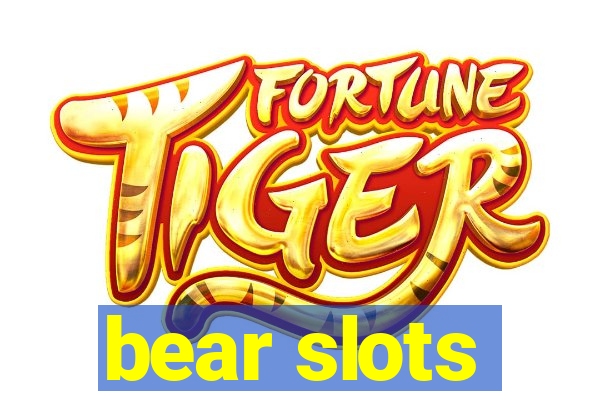 bear slots