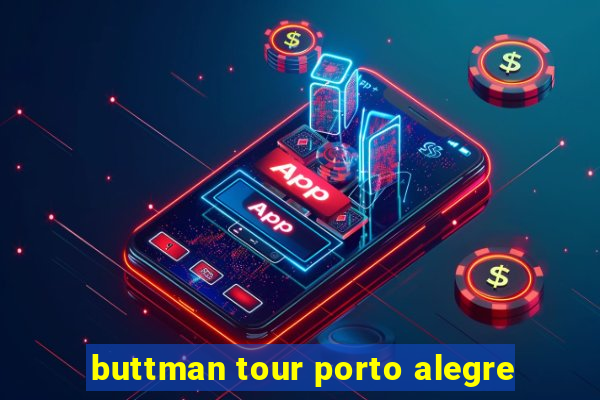 buttman tour porto alegre