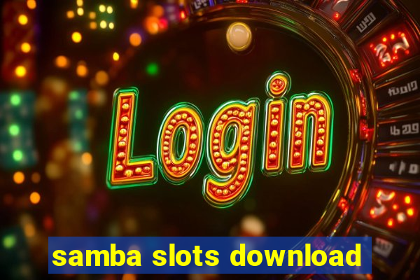 samba slots download