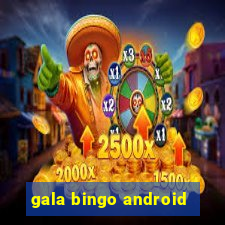 gala bingo android