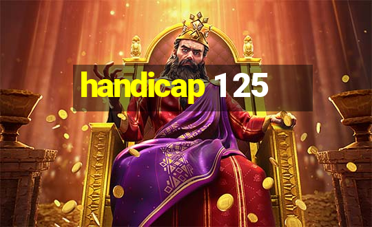 handicap 1 25