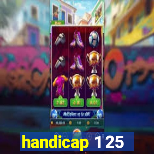 handicap 1 25