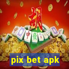 pix bet apk