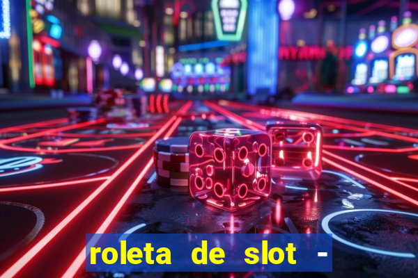 roleta de slot - estoril club