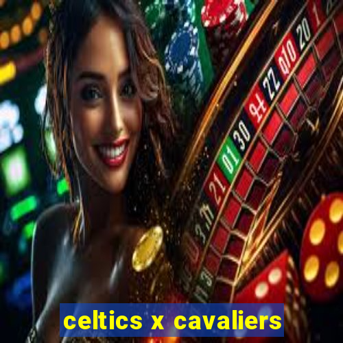 celtics x cavaliers