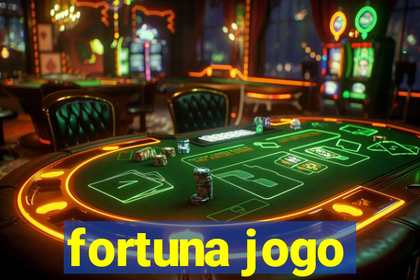 fortuna jogo