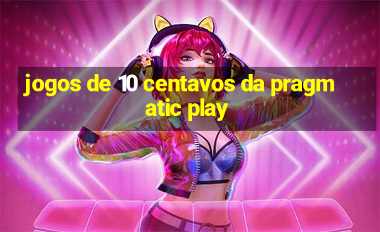 jogos de 10 centavos da pragmatic play