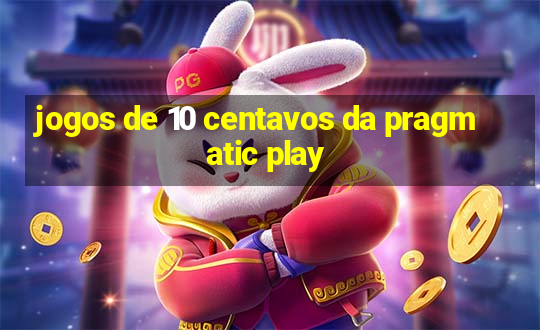 jogos de 10 centavos da pragmatic play