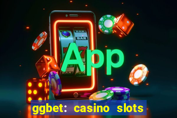 ggbet: casino slots & betting