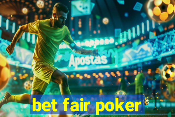 bet fair poker