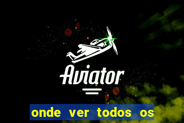 onde ver todos os jogos de futebol