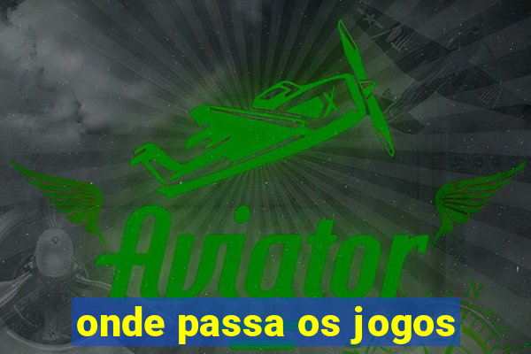 onde passa os jogos