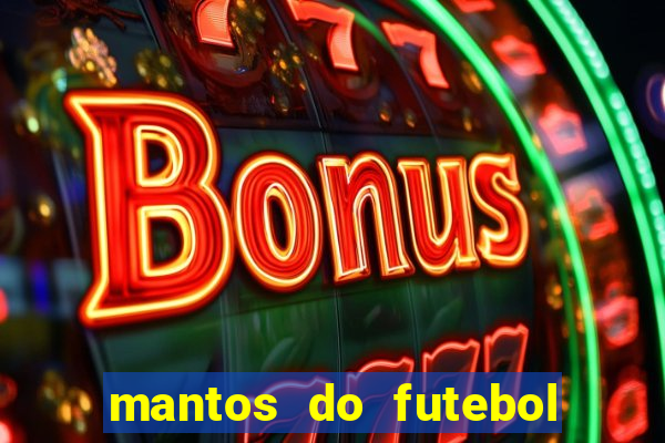 mantos do futebol guia de jogos