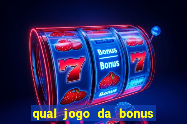 qual jogo da bonus no cadastro