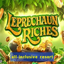 all-inclusive resort with casino