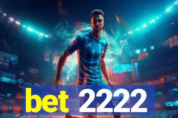 bet 2222