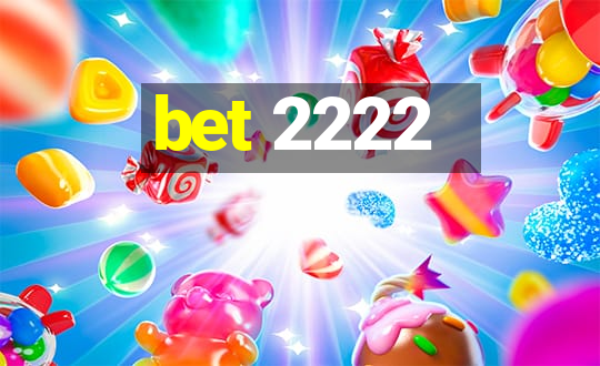 bet 2222