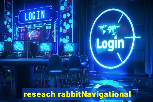 reseach rabbitNavigational