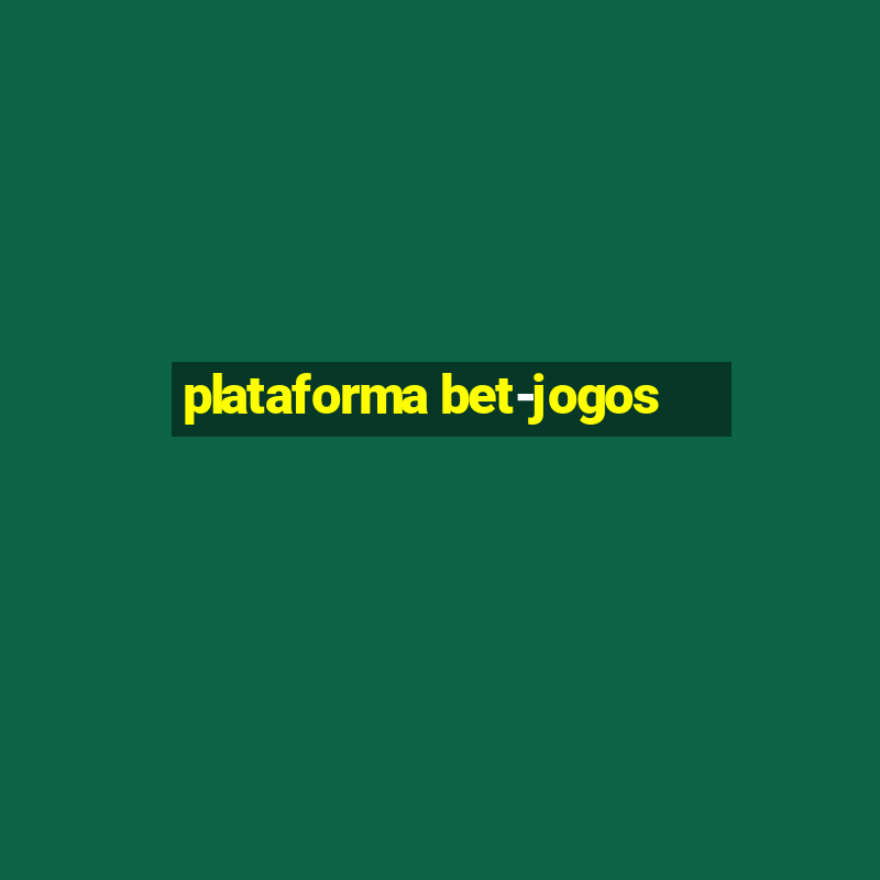 plataforma bet-jogos