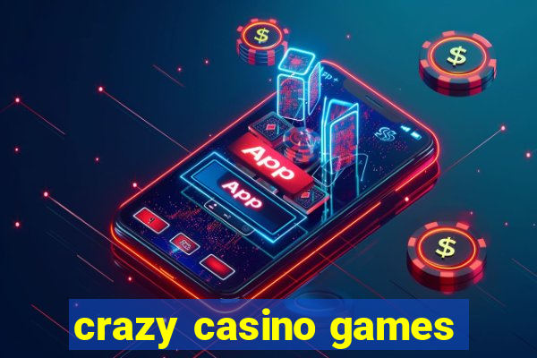 crazy casino games