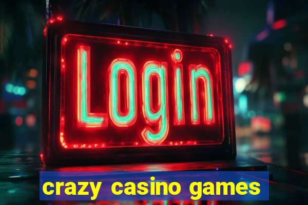 crazy casino games