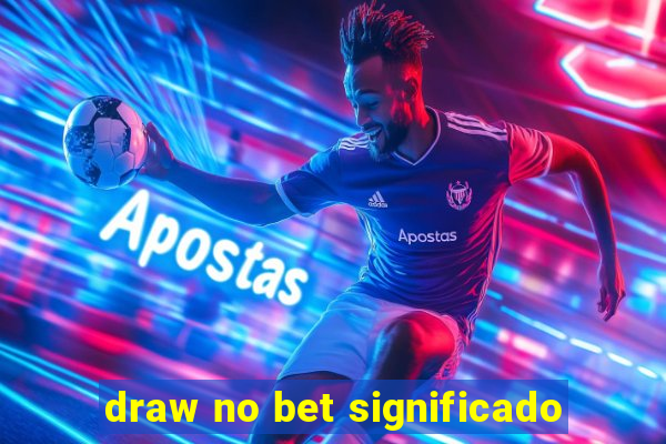 draw no bet significado