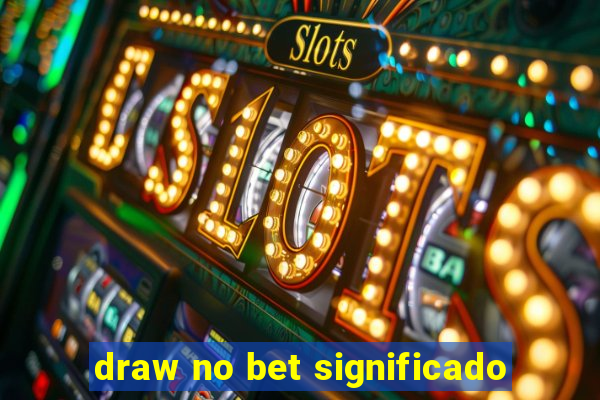 draw no bet significado