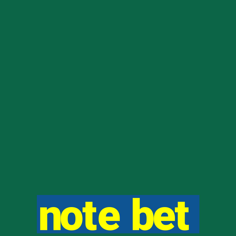 note bet