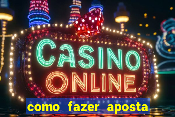 como fazer aposta no bet 365