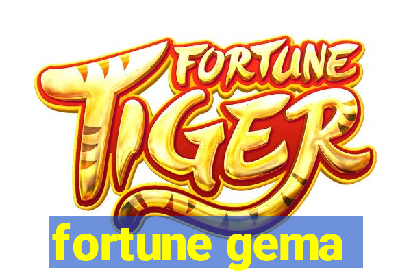 fortune gema