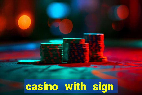 casino with sign up bonus