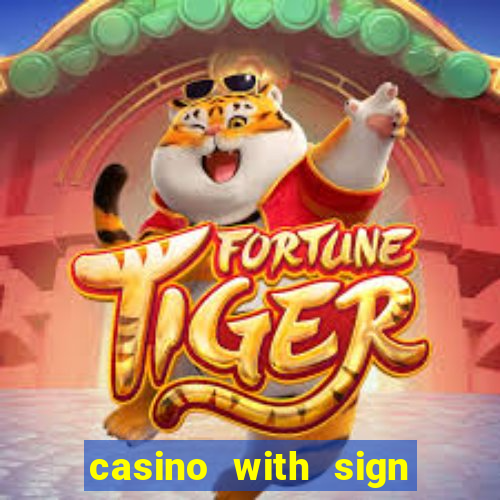 casino with sign up bonus